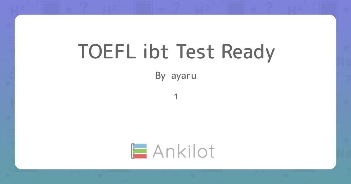 TOEFL ibt Test Ready - Ankilot